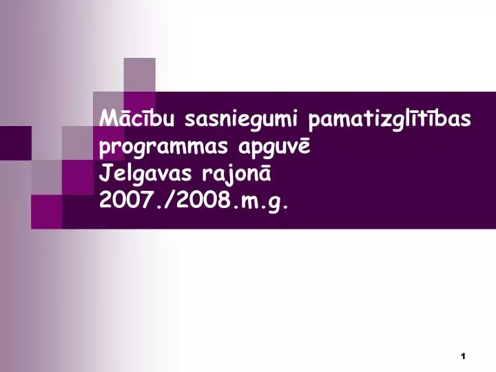 m c bu sasniegumi pamatizgl t bas programmas apguv jelgavas rajon 2007 2008 m g