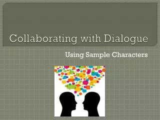 Collaborating with Dialogue