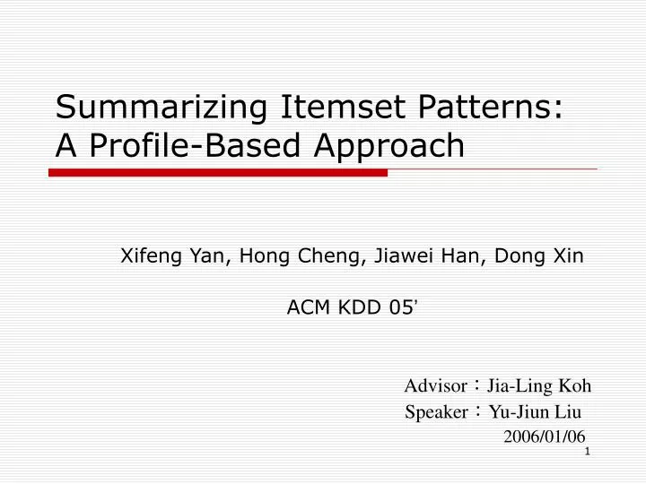 summarizing itemset patterns a profile based approach