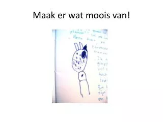 maak er wat moois van