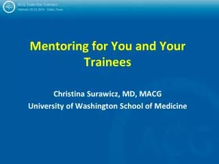 Mentoring for You and Your Trainees
