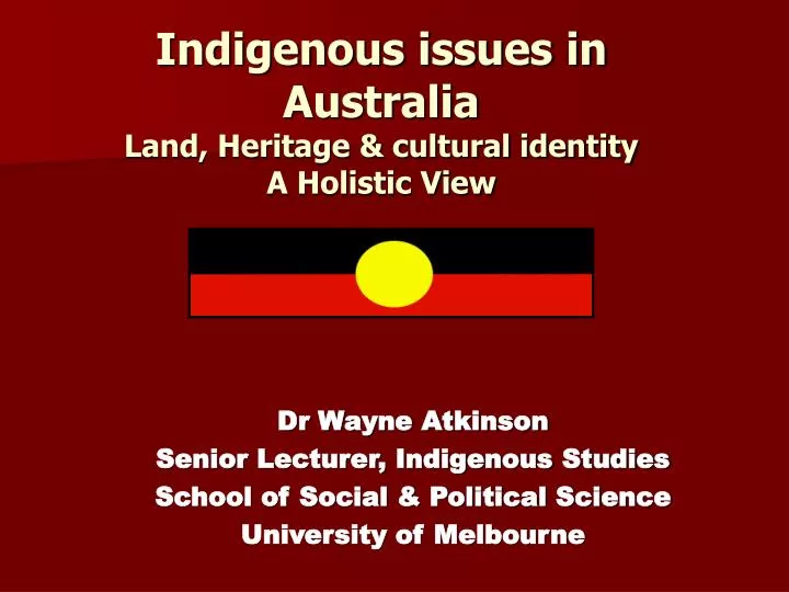 indigenous issues in australia land heritage cultural identity a holistic view