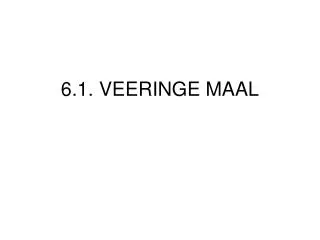 6 1 veeringe maal