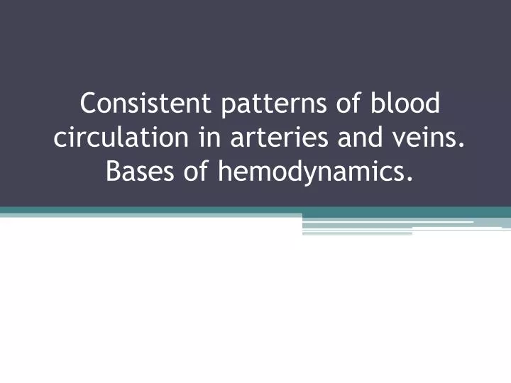 consistent patterns of blood circulation in arteries and veins bases of hemodynamics
