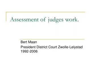 Assessment of judges work.