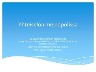 yhteiseloa metropolissa