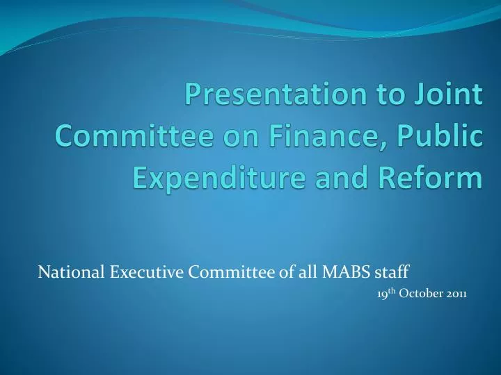 presentation to joint committee on finance public expenditure and reform