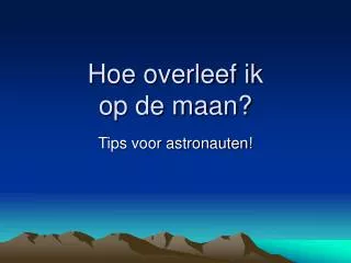 Hoe overleef ik op de maan?