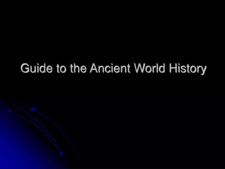 guide to the ancient world history