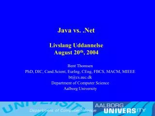 Java vs. .Net Livslang Uddannelse August 20 th , 2004