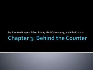 Chapter 3: Behind the Counter