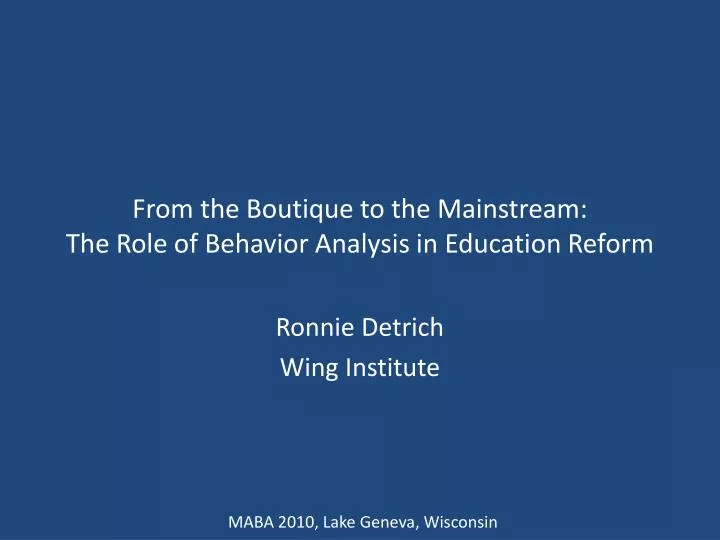 from the boutique to the mainstream the role of behavior analysis in education reform
