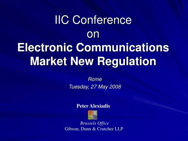 iic conference on electronic communications market new regulation
