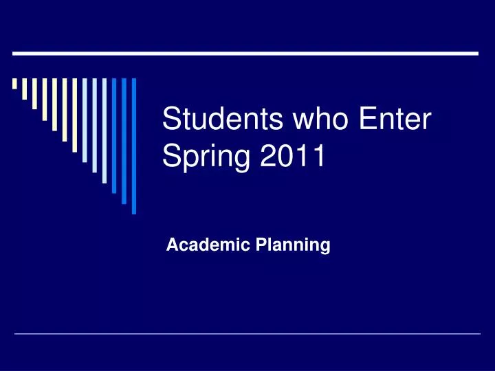 students who enter spring 2011