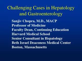 Challenging Cases in Hepatology and Gastroenterology