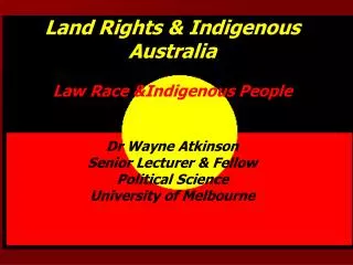 Land Rights &amp; Indigenous Australia Law Race &amp;Indigenous People Dr Wayne Atkinson