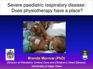 Severe paediatric respiratory disease: Does physiotherapy have a place?