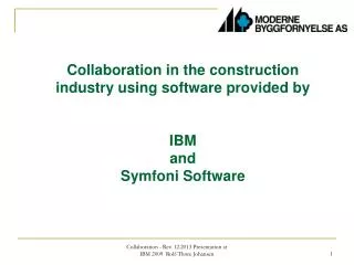 Collaboration in the construction industry using software provided by IBM and Symfoni Software