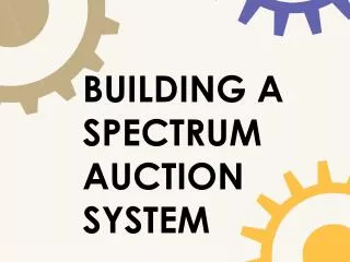 BUILDING A SPECTRUM AUCTION SYSTEM