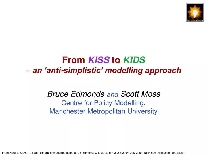 from kiss to kids an anti simplistic modelling approach