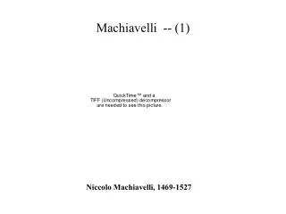 Machiavelli -- ( 1 )
