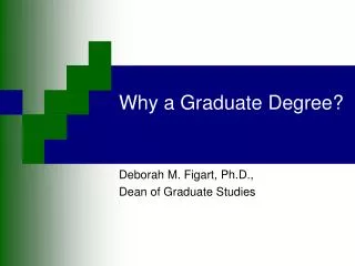 Why a Graduate Degree?