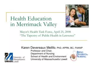 Karen Devereaux Melillo , PhD, APRN, BC, FAANP 	Professor and Chair, 	 	Department of Nursing
