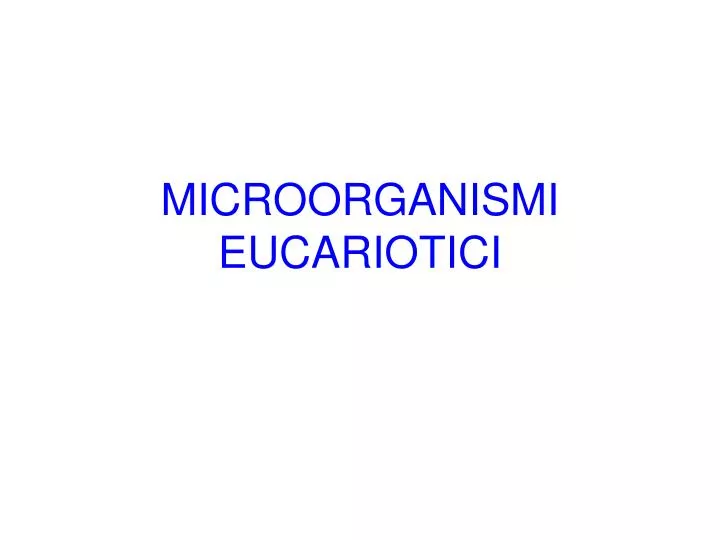 microorganismi eucariotici