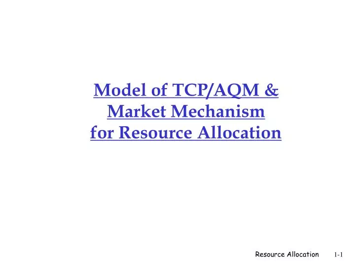 model of tcp aqm market mechanism for resource allocation