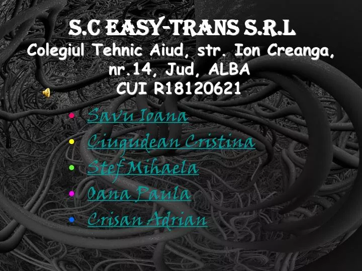s c easy trans s r l colegiul tehnic aiud str ion creanga nr 14 jud alba cui r 18 1 2 0 6 21