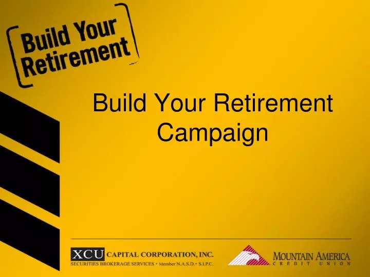 build your retirement campaign