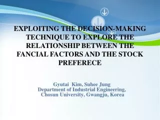 Gyutai Kim, Suhee Jung Department of Industrial Engineering, Chosun University, Gwangju, Korea