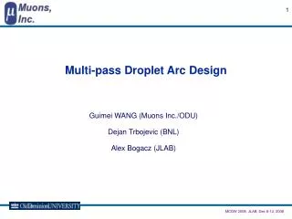 Multi-pass Droplet Arc Design
