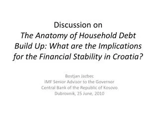 Bostjan Jazbec IMF Senior Advisor to the Governor Central Bank of the Republic of Kosovo