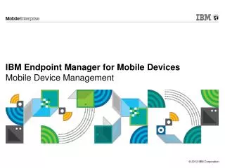 IBM Endpoint Manager for Mobile Devices Mobile Device Management
