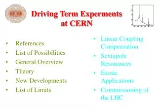 Driving Term Experments at CERN