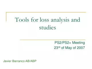 Tools for loss analysis and studies