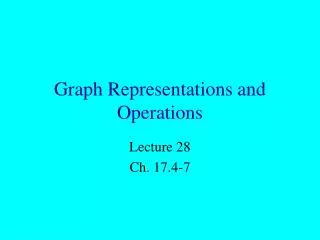 Graph Representations and Operations