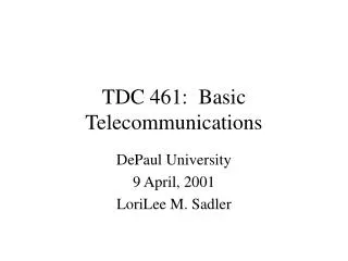 TDC 461: Basic Telecommunications
