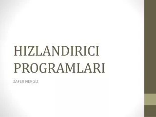 hizlandirici programlari