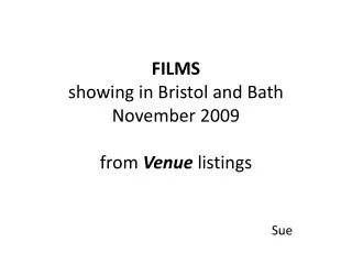 FILMS showing in Bristol and Bath November 2009 from Venue listings