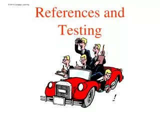 References and Testing