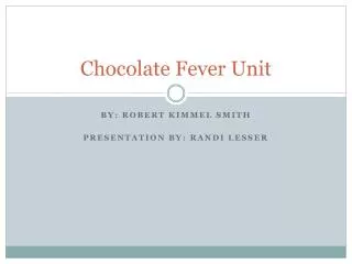 Chocolate Fever Unit