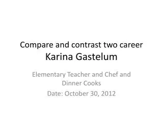 Compare and contrast two career Karina Gastelum
