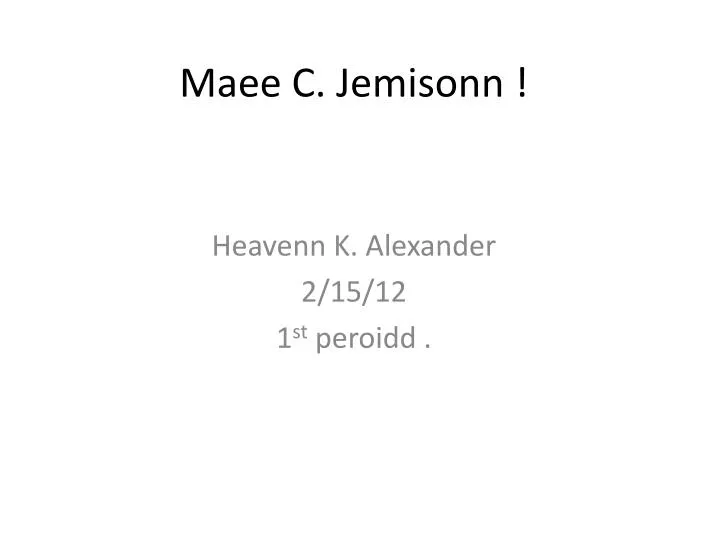 maee c jemisonn