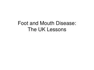 Foot and Mouth Disease: The UK Lessons