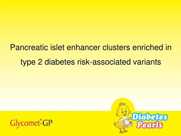 pancreatic islet enhancer clusters enriched in type 2 diabetes risk associated variants