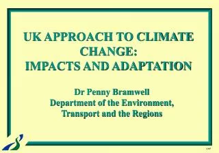 UK APPROACH TO CLIMATE CHANGE: IMPACTS AND ADAPTATION