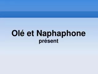 ol et naphaphone pr sent