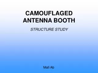 CAMOUFLAGED ANTENNA BOOTH STRUCTURE STUDY